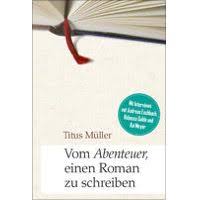 Vom Abenteuer einen Roman zu schreiben.